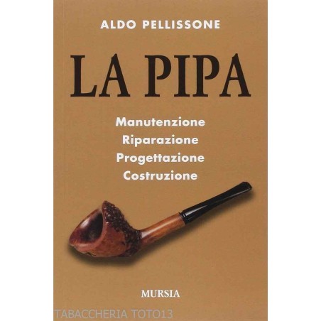 Libro manual La pipa de Aldo Pellissone. - Publicaciones para entusiastas de las pipas.