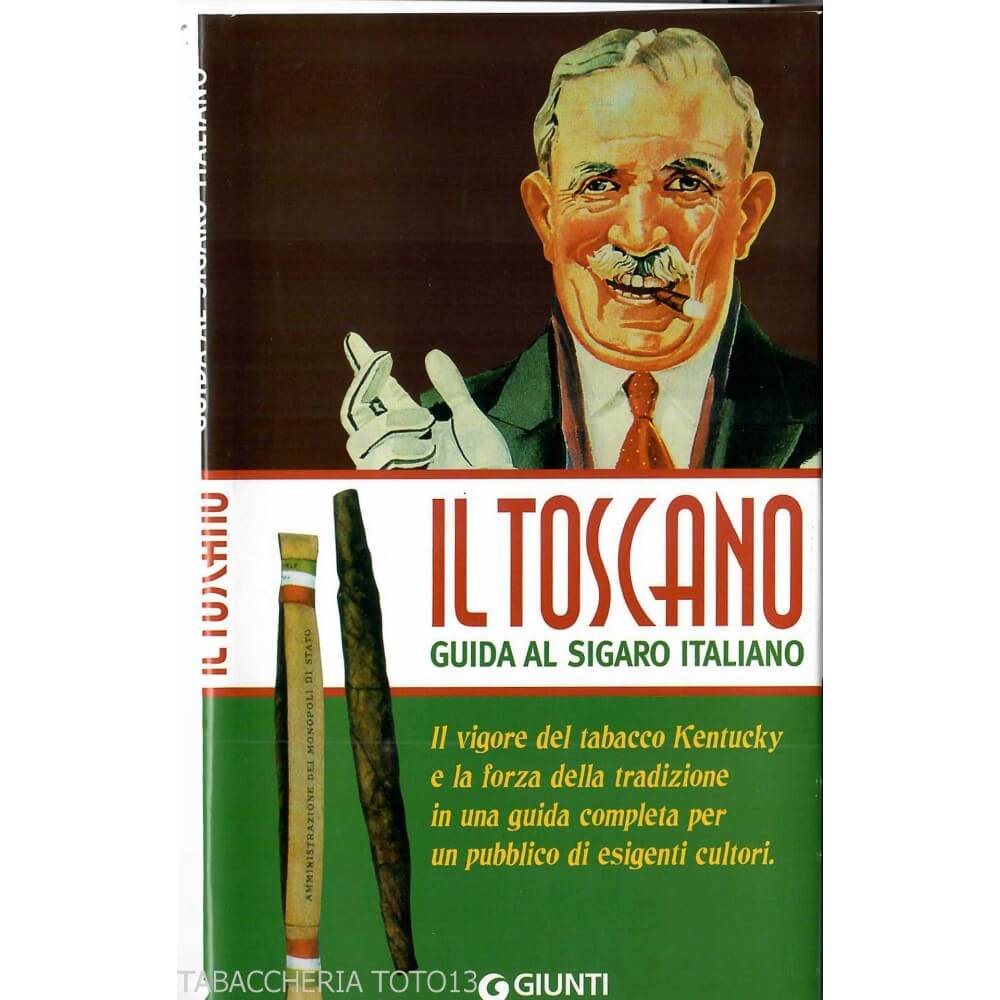 Il Toscano libro guida al cigaro Italiano Giunti editore Il Toscano libro guida al cigaro Italiano Giunti editore